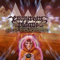 Empyrean Plague : Imprint Evidence Destiny